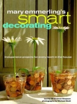 Mary Emmerlings Smart Decorating by Mary Ellisor Emmerling and Jill Kirchner Book