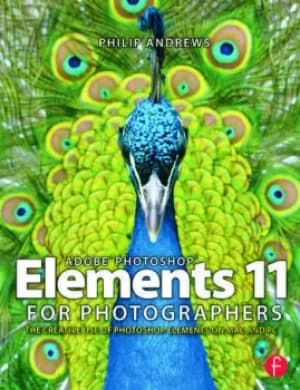 Adobe Photoshop Elements 11 for PhotographersThe Creative Use of Photoshop Elements