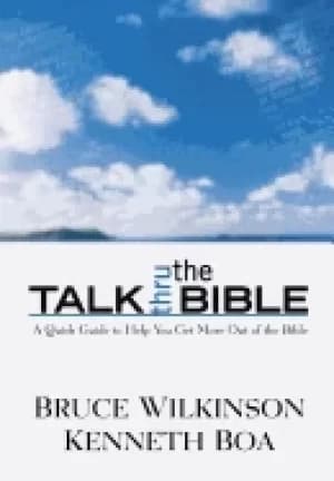 talk thru the bible a quick guide to help you get more out of the bible