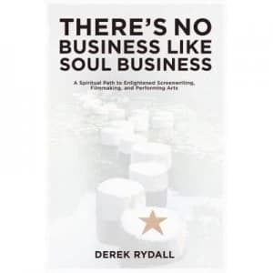 Theres No Business like Soul Business by Derek Rydall Paperback