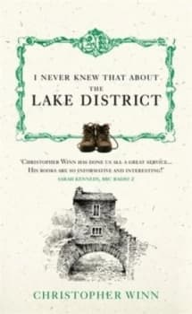 I Never Knew That about the Lake District by Christopher Winn Hardback