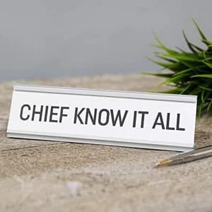 Chief Know It All Desk Plaque