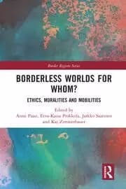 Borderless Worlds for Whom? Ethics Moralities and Mobilities