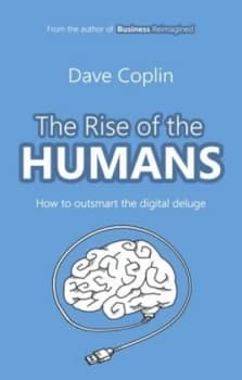 The Rise of the Humans by Dave Coplin Book