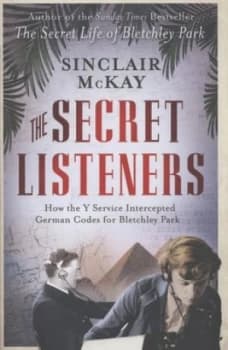 The Secret Listeners by Sinclair Mckay Hardback