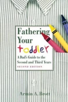 Fathering Your Toddler by Armin A. Brott Book