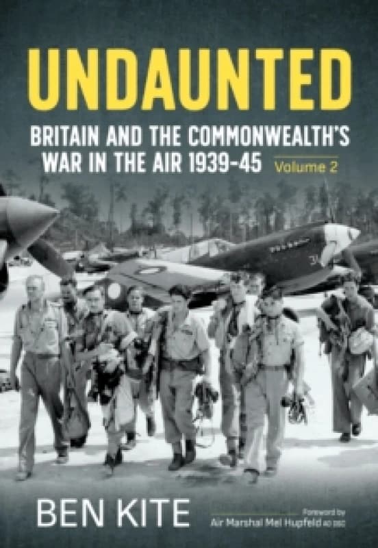 Undaunted : Britain and the Commonwealth's War in the Air 1939-45 Volume 2 Paperback / softback