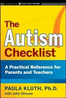 The Autism Checklist : A Practical Reference for Parents and Teachers