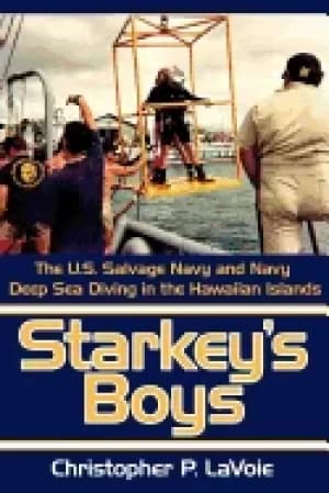 starkeys boys the u s salvage navy and navy deep sea diving in the hawaiian