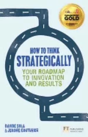how to think strategically your roadmap to innovation and results