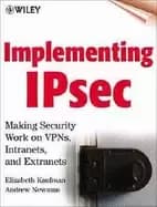implementing ipsec making security work on vpns intranets and extranets