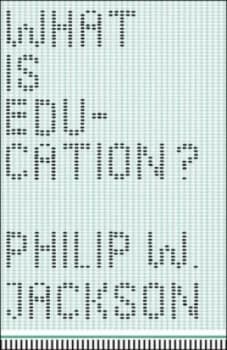 What Is Education by Philip W. Jackson Hardback