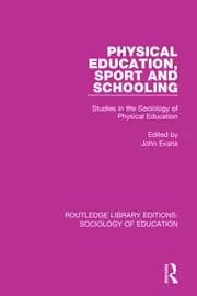 Physical Education Sport and Schooling Studies in the Sociology of Physical Education
