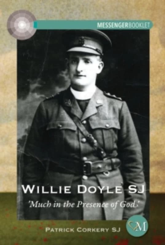 Willie Doyle SJ : Much in the Presence of God Paperback / softback