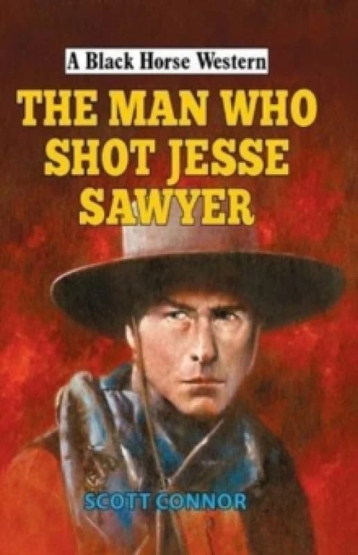 The Man Who Shot Jesse Sawyer Hardback