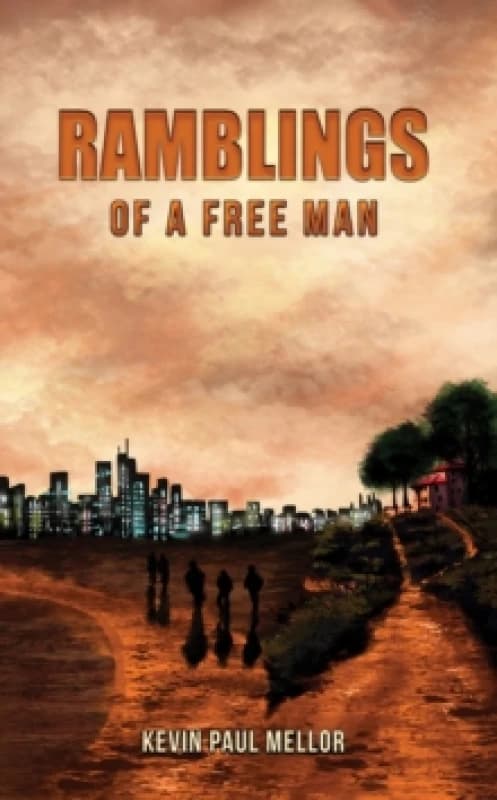 Ramblings of a Free Man. Paperback. By Kevin Paul Mellor Books