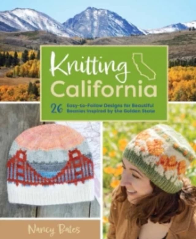 Knitting California : 26 Easy-to-Follow Designs for Beautiful Beanies Inspired by the Golden State Hardback