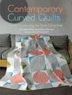 contemporary curved quilts curved piecing using the quick curve ruler 8 cur