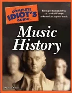 complete idiots guide to music history miller michael