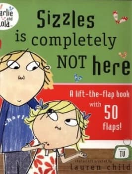 Sizzles Is Completely Not Here by Lauren Child Book