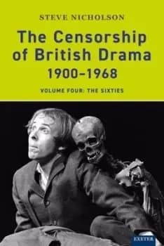 The censorship of British drama, 1900-1968. Volume 4 The sixties - Steve Nicholson - Paperback - Used