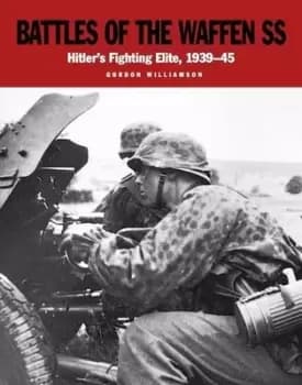 Battles of the Waffen-SS by Gordon Williamson
