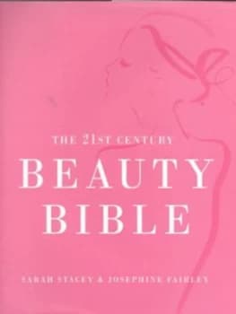The 21st Century Beauty Bible by Sarah Stacey and Josephine Fairley Hardback