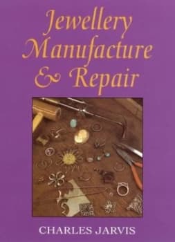 Jewellery Manufacture and Repair by Charles Jarvis Hardback