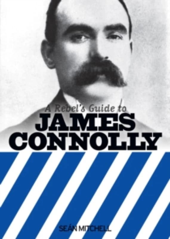 A Rebel's Guide To James Connolly Paperback / softback