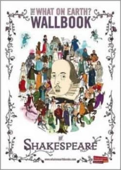 The What on Earth Wallbook of Shakespeare by Dr Nick Walton Hardback