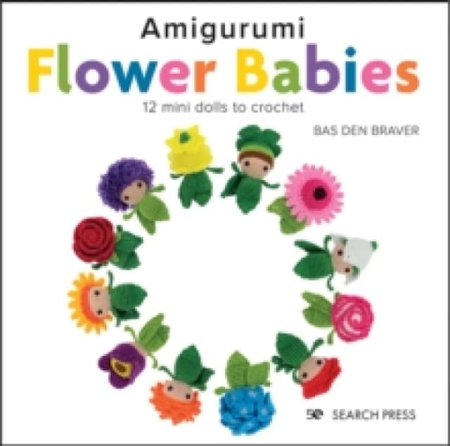 Amigurumi Flower Babies : 12 Mini Dolls to Crochet Hardback