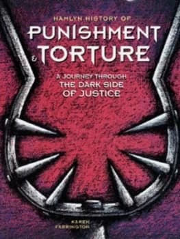 Hamlyn History of Punishment and Torture by Karen Farrington Hardback