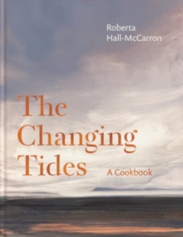 The Changing Tides : As seen on SUNDAY BRUNCH Hardback