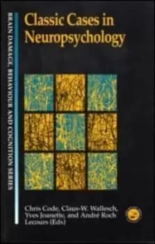 Classic cases in neuropsychology by Christopher Code