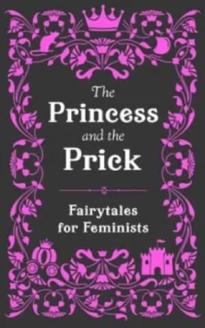 The princess and the prick by Walburga Appleseed