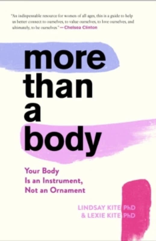 More Than a Body. Hardback. By Lexie Kite, Lindsay Kite Books