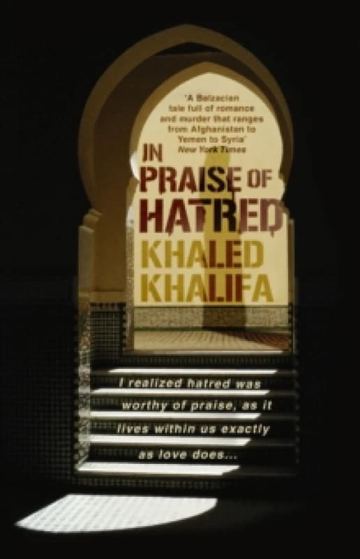In Praise of Hatred. Paperback. By Khaled Khalifa Books
