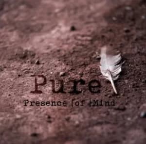 Pure by Presence of Mind CD Album