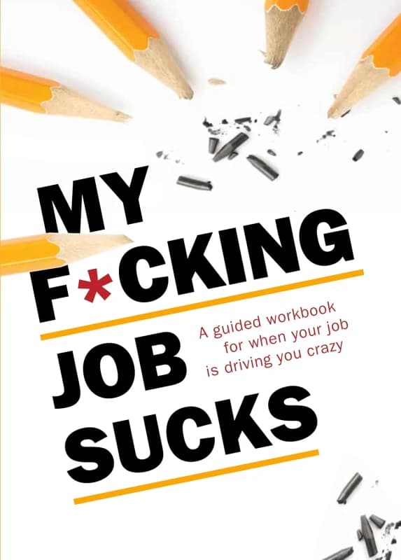 My F*cking Job Sucks: A guided workbook for when your job Chartwell Books Books