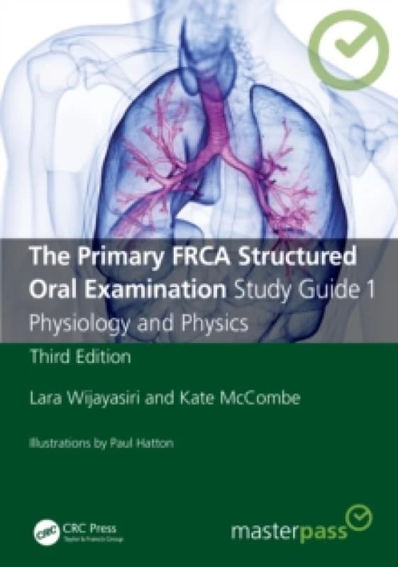 The Primary FRCA Structured Oral Examination Study Guide 1 : Physiology and Physics Paperback / softback