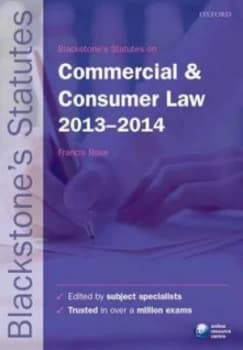 Blackstones Statutes on Commercial and Consumer Law 2013-2014 by Francis Rose Paperback