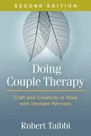 Doing Couple Therapy Craft and Creativity in Work with Intimate Partners