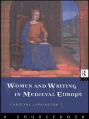 Women and writing in medieval Europe by Carolyne Larrington