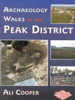 Archaeology Walks in the Peak District by Ali Cooper Book