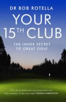 Your 15th Club by Dr. Bob Rotella Paperback