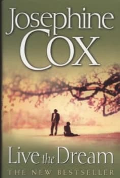 Live the Dream by Josephine Cox Hardback