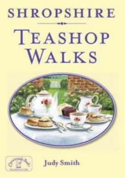 Shropshire Teashop Walks by Judy Smith Paperback