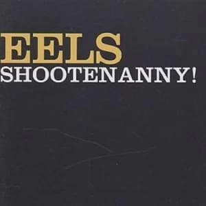 Shootenanny by Eels CD Album