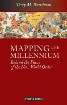 Mapping the Millennium : Behind the Plans of the New World Order