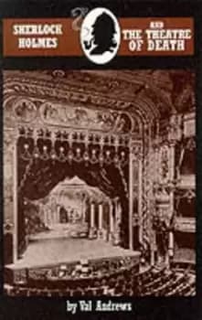 Sherlock Holmes and the theatre of death by Val Andrews